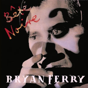 Bête Noire (Deluxe Edition) - Bryan Ferry [CD]