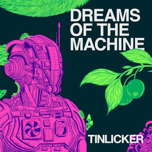 Dreams of the Machine - Tinlicker [CD]