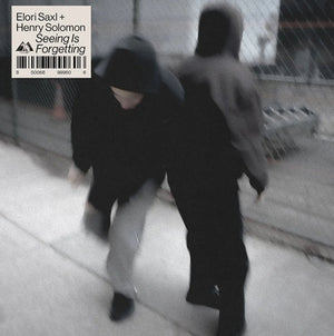 Seeing Is Forgetting - Elori Saxl & Henry Solomon [VINYL]