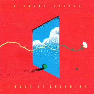 I Must Be Dreaming - Alabama Shakes [CD]