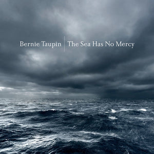 The Sea Has No Mercy - Bernie Taupin [CD]