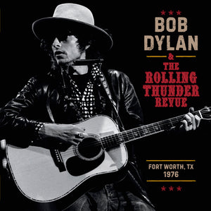 The Rolling Thunder Revue: Fort Worth, Texas, May 6th - Bob Dylan [VINYL]