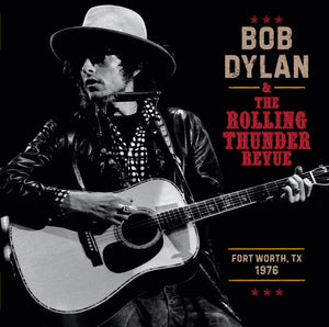The Rolling Thunder Revue 1976: Fort Worth, Texas, May 16th - Bob Dylan [CD]