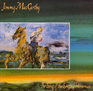 The Song of the Singing Horseman - Jimmy MacCarthy [CD]