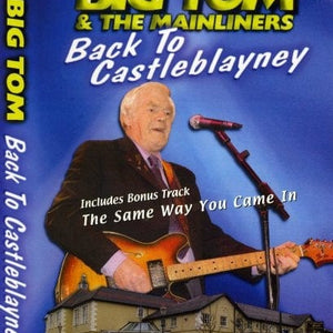 Golden Discs DVD BIG TOM AND THE MAINLINERS - BACK TO CASTLEBLAYNEY [DVD]