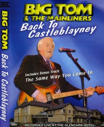 Golden Discs DVD BIG TOM AND THE MAINLINERS - BACK TO CASTLEBLAYNEY [DVD]