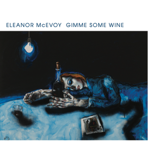 Gimme Some Wine - Eleanor McEvoy [CD]