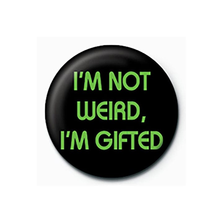 Golden Discs Posters & Merchandise I'm Not Weird I'm Gifted Pin [Badge]