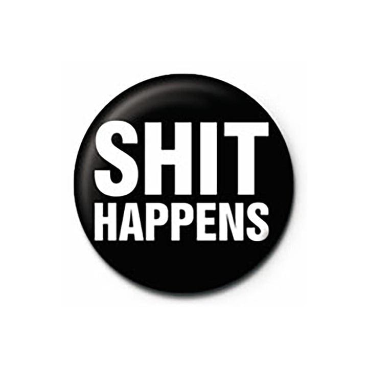 Golden Discs Posters & Merchandise Shit Happens Pin [Badge]