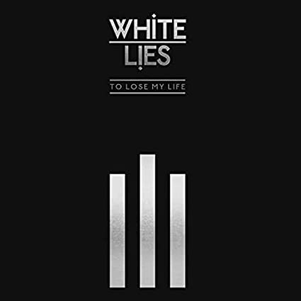 Golden Discs CD TO LOSE MY LIFE - WHITE LIES [CD]