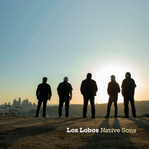 Golden Discs VINYL Native Sons: - Los Lobos [Indie Vinyl]
