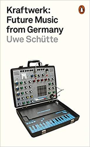 Golden Discs Books KRAFTWERK FUTURE MUSIC FROM GERMANY [Books]