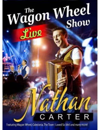 Golden Discs DVD NATHAN CARTER - The Wagon Wheel Show: Live [DVD]