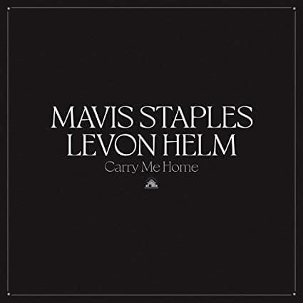Golden Discs VINYL Mavis Staples & Levon Helm - Carry Me Home (Clear Vinyl) [VINYL]