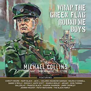 Golden Discs CD Wrap The Green Flag 'Round Me Boys: - The Michael Collins Commemorative Centenary Collection [CD]