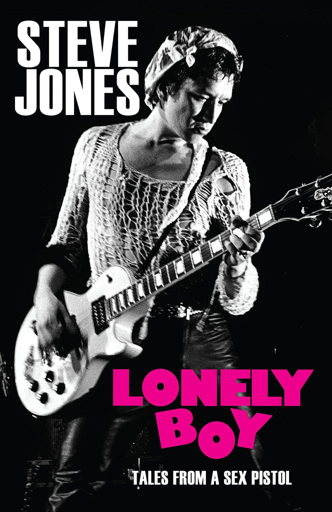 Golden Discs Books Steve Jones With Ben Thompson -  Lonely Boy: Tales From a Sex Pistol [Books]