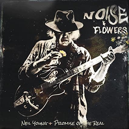 Golden Discs CD Noise And Flowers: - Neil Young + The Promise Of Real [CD]