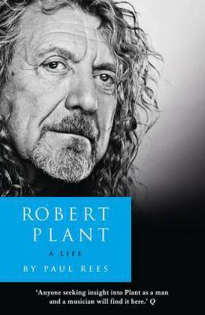 Golden Discs BOOK Robert Plant: A Life - Paul Rees [BOOK]