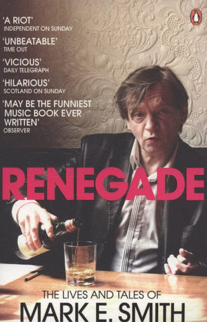 Golden Discs BOOK Renegade - Mark E. Smith [BOOK]