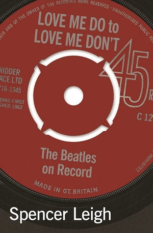 Golden Discs BOOK Love me do to love me don't - Spencer Leigh [BOOK]