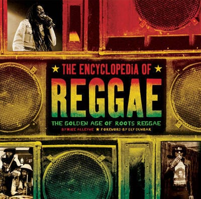 Golden Discs BOOK The encyclopedia of reggae - Mike Alleyne, Foreword by Sly Dunbar [BOOK]