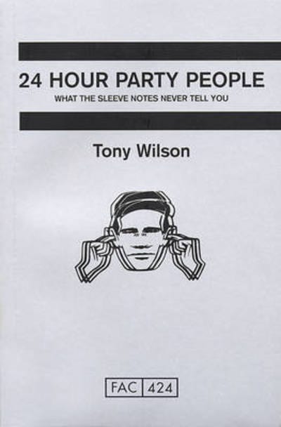 Golden Discs BOOK 24 Hour Party People - Tony Wilson [BOOK]