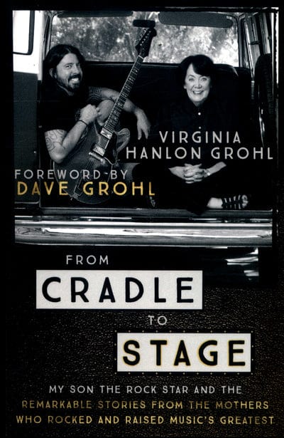 Golden Discs BOOK From cradle to stage - Virginia Hanlon Grohl [BOOK]
