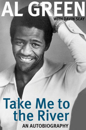 Golden Discs BOOK Take Me to the River - Al Green [BOOK]