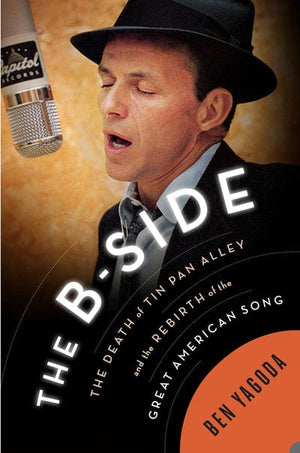 Golden Discs BOOK The B-side - Ben Yagoda [BOOK]