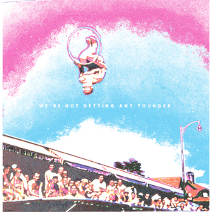 Golden Discs VINYL We're Not Getting Any Younger - Post-Party [VINYL]