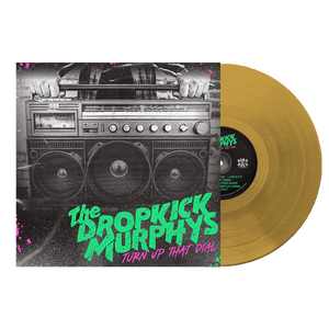 Golden Discs VINYL Turn Up That Dial:   - Dropkick Murphys [Gold VINYL]