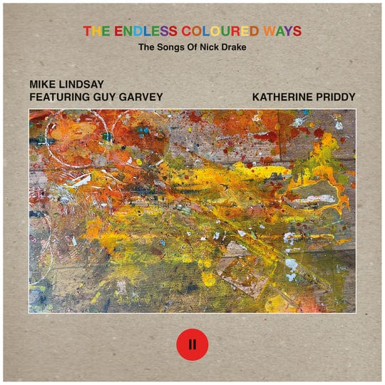 Golden Discs VINYL The Endless Coloured Ways: The Songs of Nick Drake - Mike Lindsay feat. Guy Garvey/Katherine Priddy [VINYL]