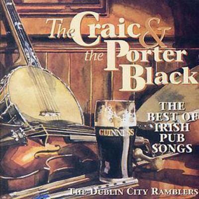 Golden Discs CD The Craic & The Porter Black: THE BEST OF IRISH PUB SONGS - The Dublin City Ramblers [CD]