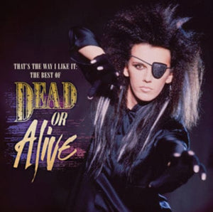 Golden Discs CD That's the Way I Like It: The Best of Dead Or Alive - Dead Or Alive [CD]
