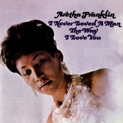 Golden Discs VINYL I Never Loved a Man the Way I Love You - Aretha Franklin [VINYL]