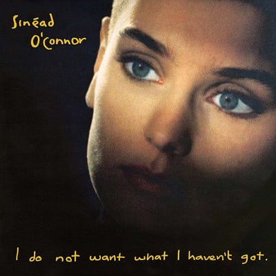 Golden Discs VINYL I Do Not Want What I Haven't Got - Sinead O'Connor [VINYL]