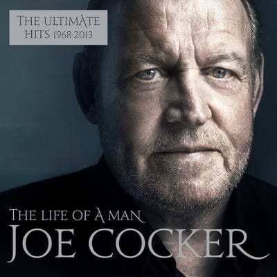 Golden Discs CD The Life of a Man: The Ultimate Hits 1968-2013 - Joe Cocker [CD]