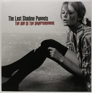 Golden Discs VINYL The Age of the Understatement - The Last Shadow Puppets [VINYL]
