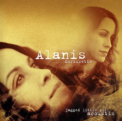 Golden Discs VINYL Jagged Little Pill: Acoustic - Alanis Morissette [VINYL]