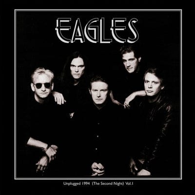 Golden Discs VINYL Unplugged 1994: The Second Night- Volume 1 - The Eagles [VINYL]