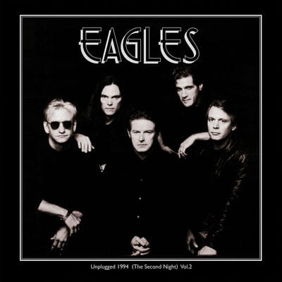 Golden Discs VINYL Unplugged 1994: The Second Night- Volume 2 - The Eagles [VINYL]