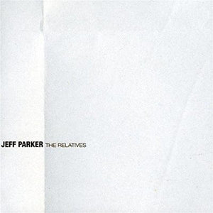 Golden Discs VINYL The Relatives:   - Jeff Parker [VINYL]