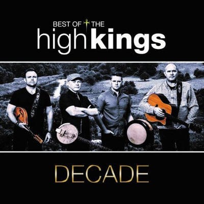 Golden Discs CD Decade: The Best of the High Kings - The High Kings [CD]