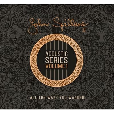 Golden Discs CD Acoustic Series: All the Ways You Wander- Volume 1 - John Spillane [CD]