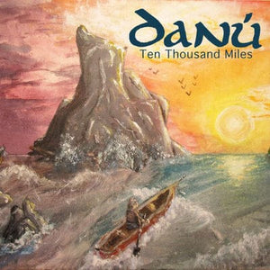 Golden Discs CD Ten Thousand Miles:   - Danú [CD]