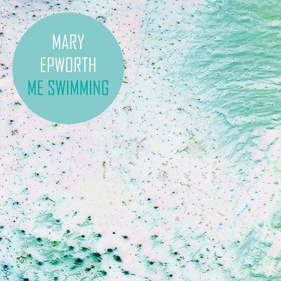 Golden Discs VINYL Me Swimming (Remixes):   - Mary Epworth [VINYL]