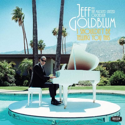 Golden Discs CD I Shouldn't Be Telling You This - Jeff Goldblum & The Mildred Snitzer Orchestra [CD]