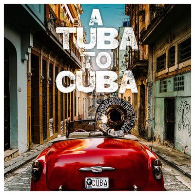 Golden Discs CD A Tuba to Cuba:   - Preservation Hall Jazz Band [CD]