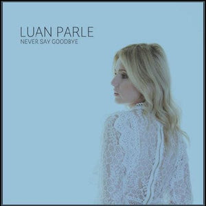 Golden Discs CD Never Say Goodbye:   - Luan Parle [CD]