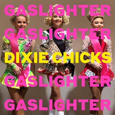 Golden Discs VINYL Dixie Chicks - Gaslighter [Indie Clear Vinyl]
